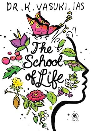 The School of Life by Dr. K. Vasuki IAS