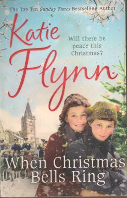 WHEN CHRISTMAS BELLS RING BY KATIE FLYNN