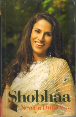 NEVER A DULL DE BY SHOBHAA