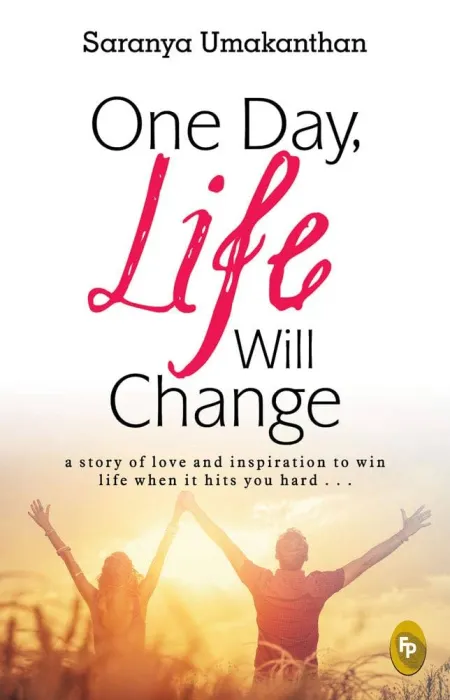 One Day, Life Will Change By Saranya Umakanthan