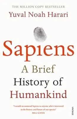 Sapiens: A Brief History of Man Kind By Yuval Noah Harari