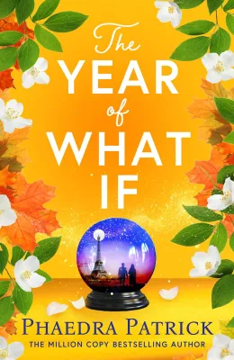The Year of What If By Phaedra Patrick