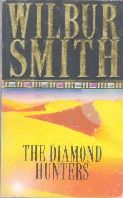 THE DIAMOND HUNTERS BY WILBUR SMITH