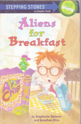 ALIENS FOR BREAKFAST BY STEPHANIE SPINNER&amp; JONATHAN ETRA