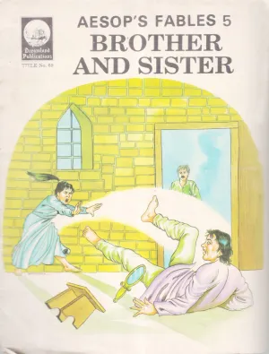 ASOP'S FABLES BROTHERS AND SISTER BY GROUP OF EDITERS