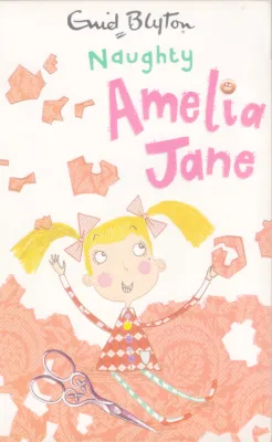 NAUGHTY AMELIA JANE BY ENID BLYTON
