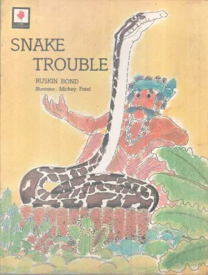 SNAKE TROUBLE BY RUSKIN BOND