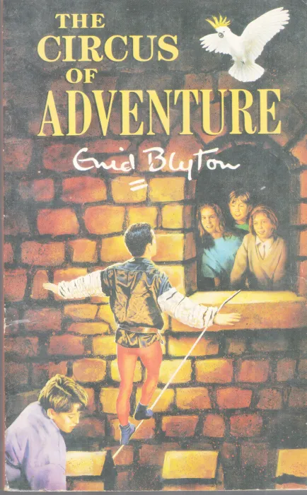 THE CIRCUS OF ADVENTURE BY ENID BLYTON