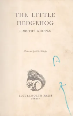 THE LITTLE HEDGEEHOG BY DOROTHY WHIPPLE