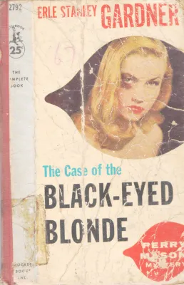 THE CASE OF THE BLACK -EYED BLONDE BY ERLE STANLEY GARDNER