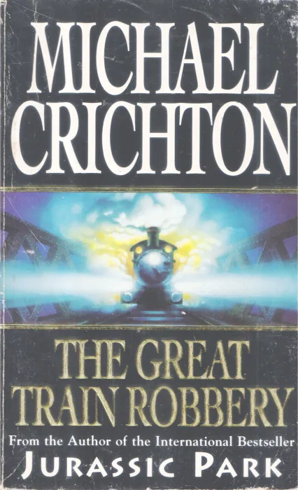 THE GREAT TRAIN ROBBERY BY MICHAEL CRICHTON