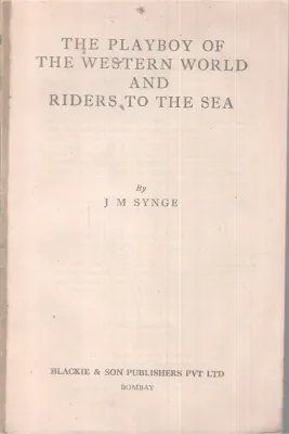 THE PLAYBOY OF THE WESTERN WORLD AND RIDERS TO THE SEA BY J.M SYGE