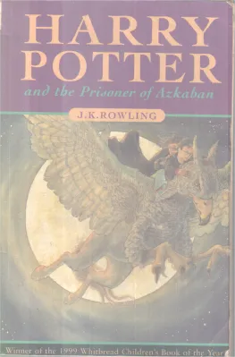 HARRY POTTER AND THE PRISONER OF AZKABAN BY J.K ROWLING