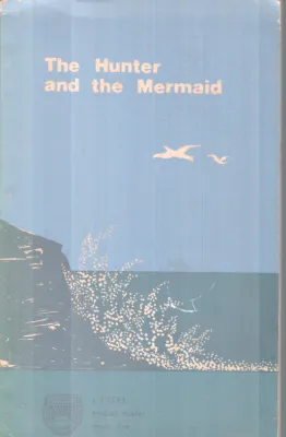 THE HUNTER AND THE MERMAID BY GROUP OF EDITORS
