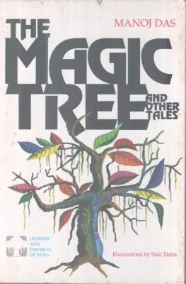 THE MAGIC TREE AND OTHER TALES BY MANOJ DAS