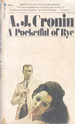 A POCKETFUL OF RYE BY A.J CRONIN