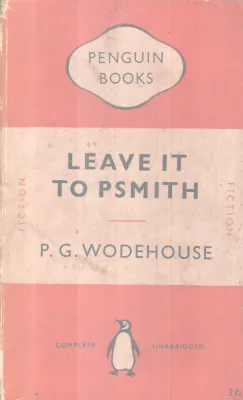 LEAVE IT TO PSMITH BY P.G WODEHOUSE