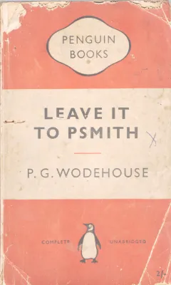 LEAVER IT TO PSMITH BY P.G WODEHOUSE