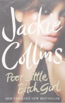 POOR LITTLE BITCH GIRLPOOR LITTLE BITCH GIRL BY JACKIE COLINS