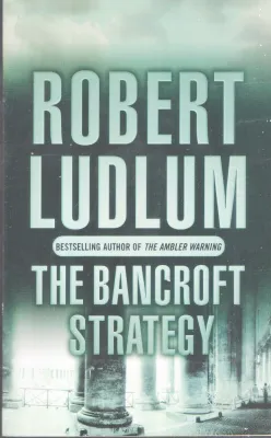 THE BANCROFT STRATEGY BY ROBERT LUDLUM