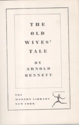 THE OLD WIVES' TALE BY ARNOLD BENNETT