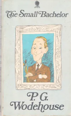THE SMALL BATCHELER BY P.G WODEHOUE