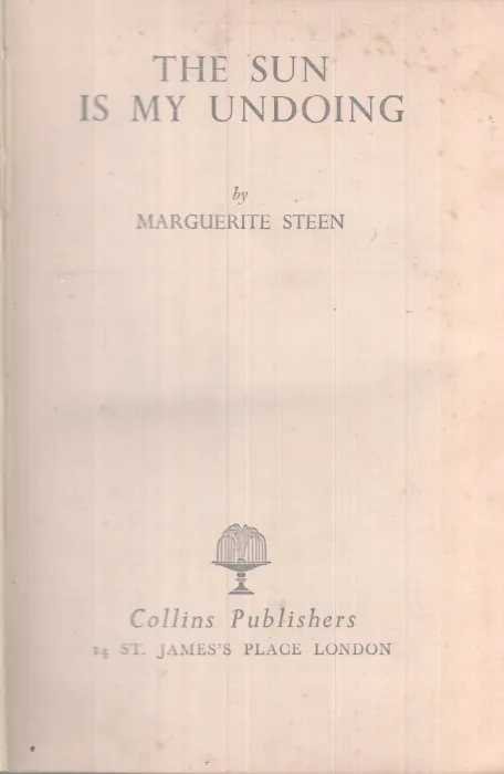 THE SUN IS MY UNDOING BY MARGUERITE STEEN