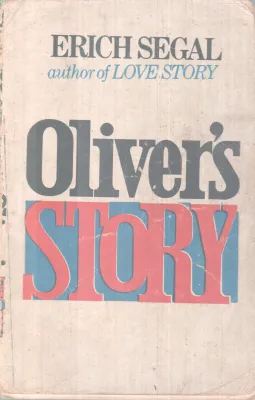 OLIVER'S STORY BY ERICH SEGAL