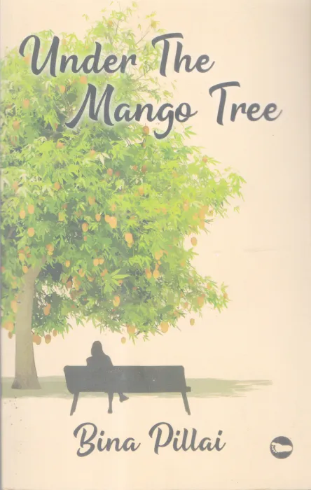 UNDER THE MANGO TREE BY BINA PILLAI
