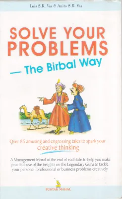 SOLVE YOUR PROBLEMS THE BIRBAL WAY BY LUIS S.R VAS &amp;ANITA S.R VAS