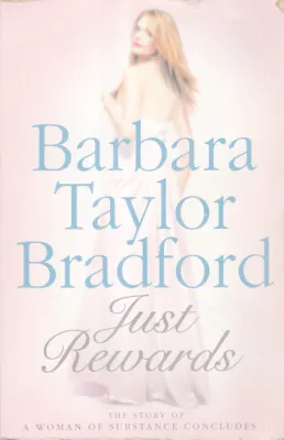 JUST REWARDS BY BARBARA TAYLOR BRADFORD