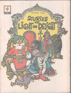 STORIES LIGHT AND THE DELIGHT BY MANOJ DAS