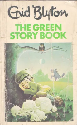 THE GREEN STORY BOOK BY ENID BLYTON