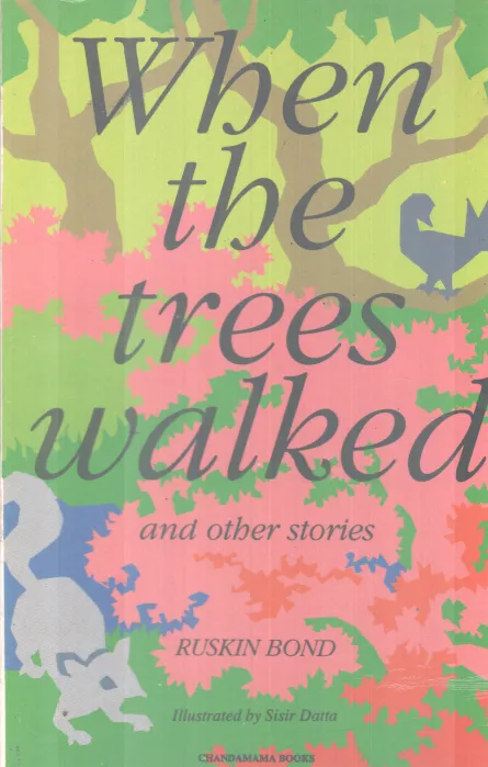 WHEN THE TREES WALKED AND OTHER STORIES BY RUSKIN BOND