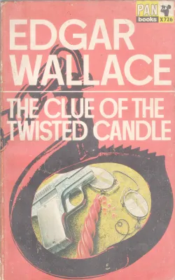 THE CLUE OF THE TWISTED CANDLE BY EDGAR WALLANCE