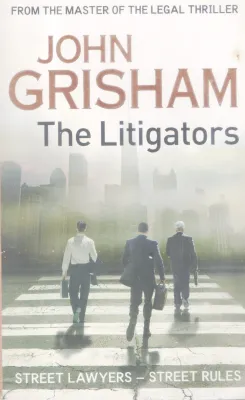THE LITIGATORS BY JOHN GRISHAM