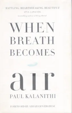 WHEN BREATH BECOMES AIR BY PAUL KALANITHI