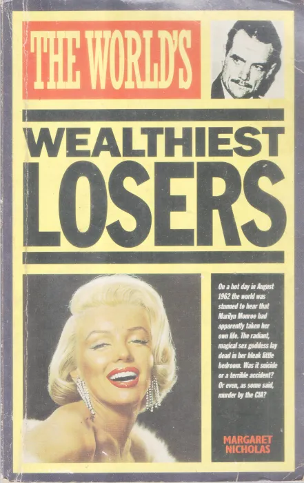 THE WORLD'S WEALTHIEST LOSERS BY MARGARET NICHOLAS
