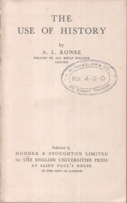THE USE OF HISTORY BY A.L ROWSE
