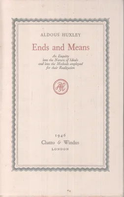ENDS AND MEANS BY ALDOUS HUXLEY