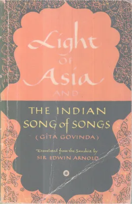 Light Of Asia And The Indian Song Of Songs BY Edwin Arnold