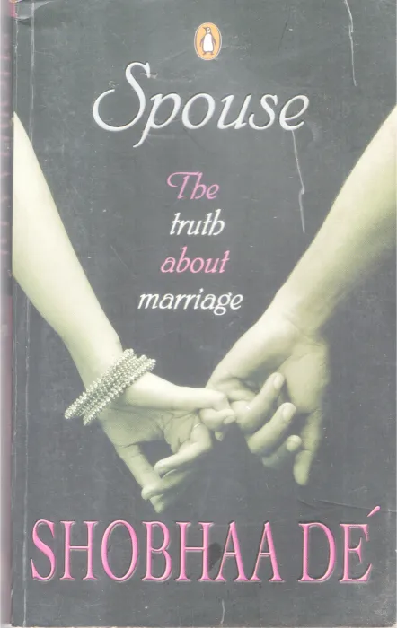 SPOUSE: THE TRUTH ABOUT THE MARRIAGE BY SHOBHAA DE