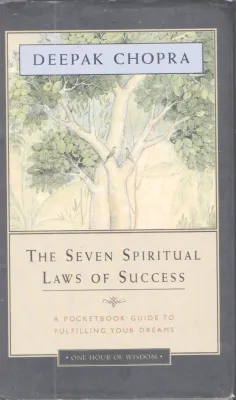 THE SEVEN SPIRITUAL LAWS OF SUCCESS BY DEEPAK CHOPRA