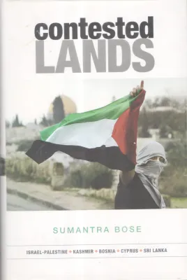 CONTESTED LAND BY SUMANTRA BOSE