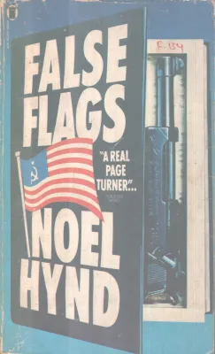FALSE FLAGS BY NOEL HYND