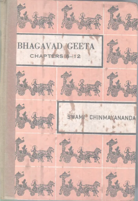 BHAGAVAD GEETA[CHAPTERS 6-12] BY SWAMI CHINMAYANAD