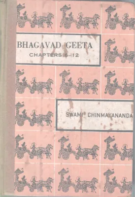 BHAGAVAD GEETA[CHAPTERS 6-12] BY SWAMI CHINMAYANAD