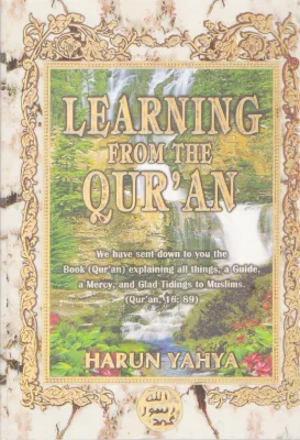 LEARNING FROM THE QURAN BY HARUN YAHYA