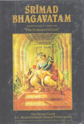SRIMAD BHAGAVATAM SEVENTH CANTO PART 1 BY A.C BHAKTIVEDANTA SWAMI PRABHUADA