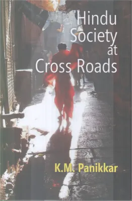 THE HINDU SOCIETY AT THE CROSSROADS BY K.M PANIKKER